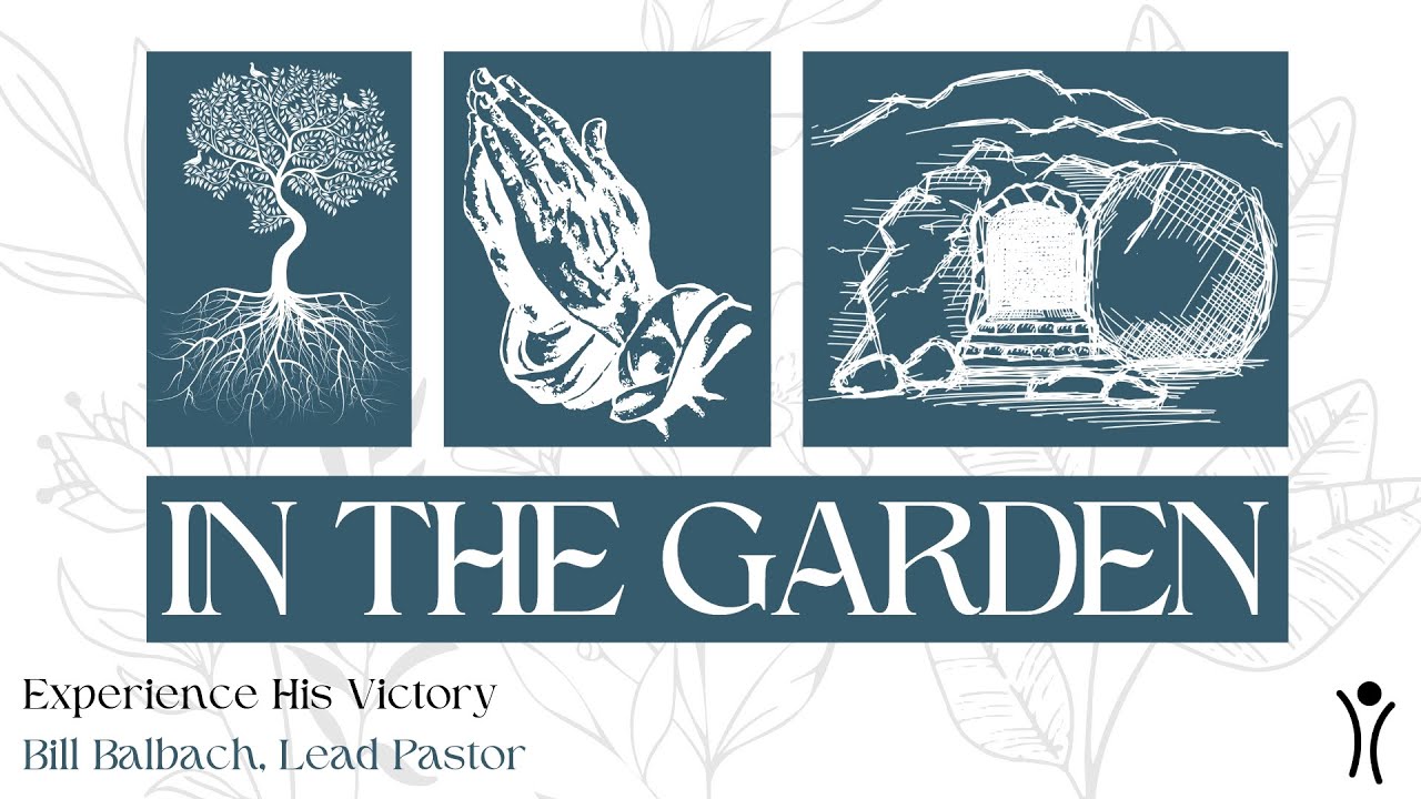 In The Garden - Experience His Victory