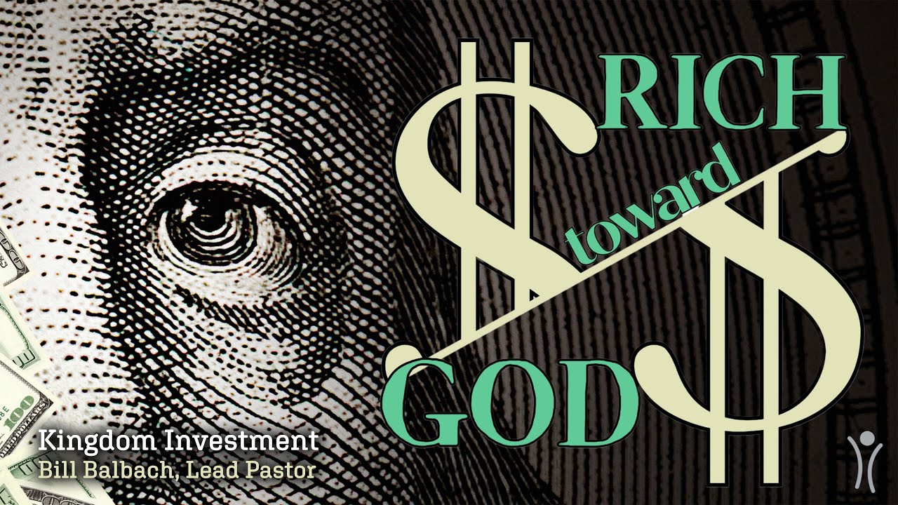 Rich Toward God - Kingdom Investment