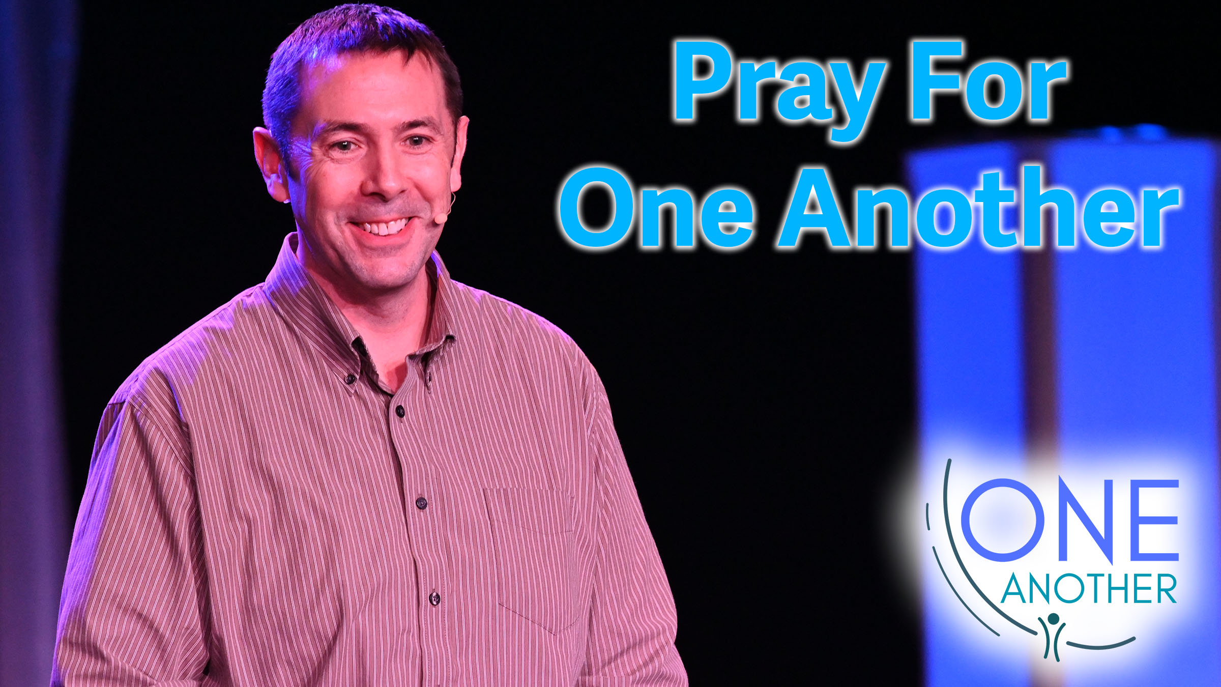 One Another - Pray For One Another
