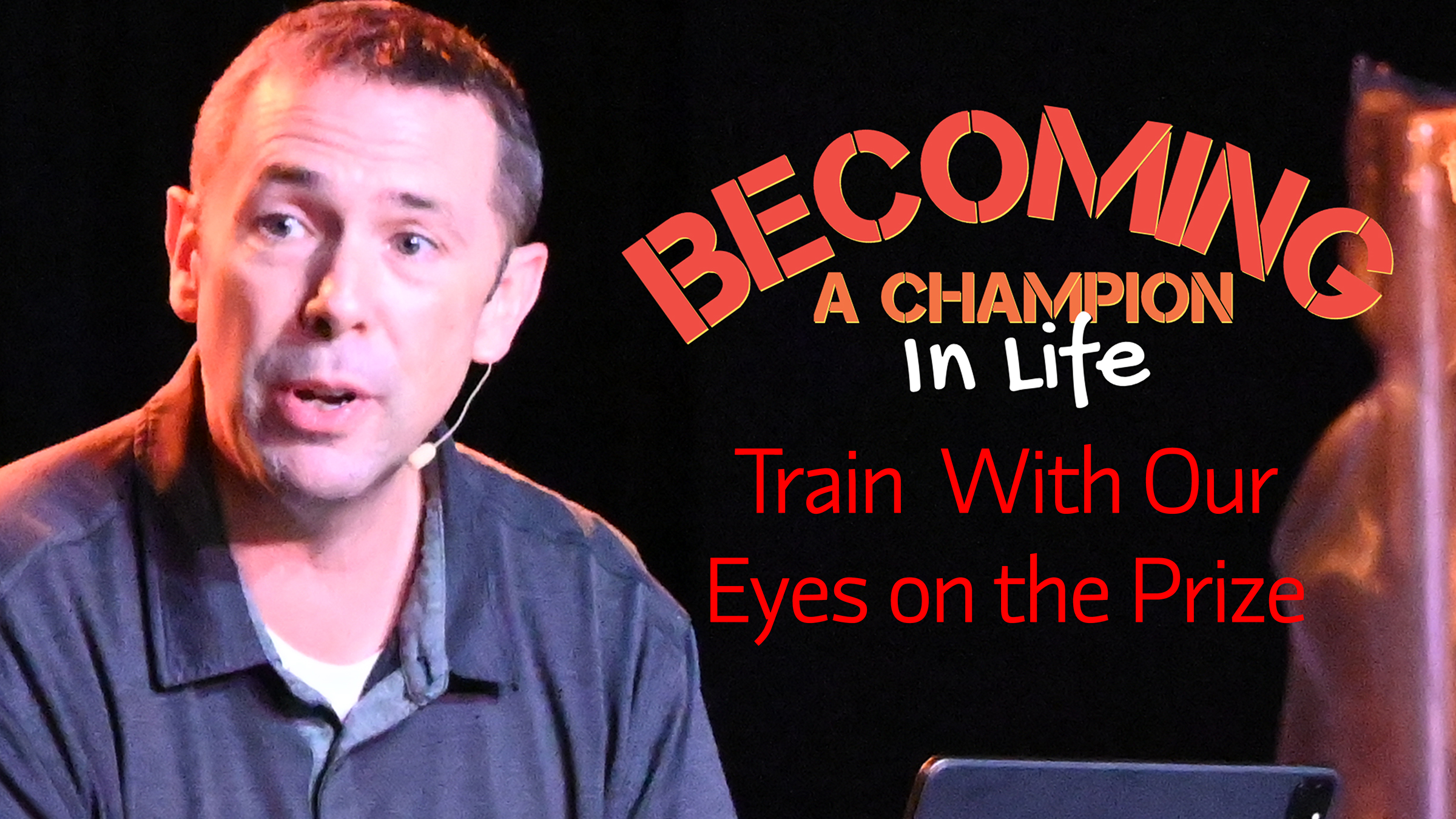 Becoming A Champion - Train With Our Eyes on the Prize