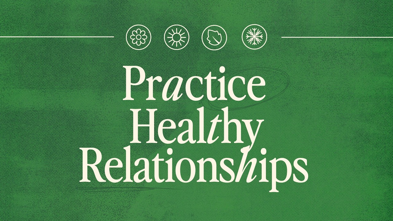 Living Well Through Every Season: Practice Healthy Relationships